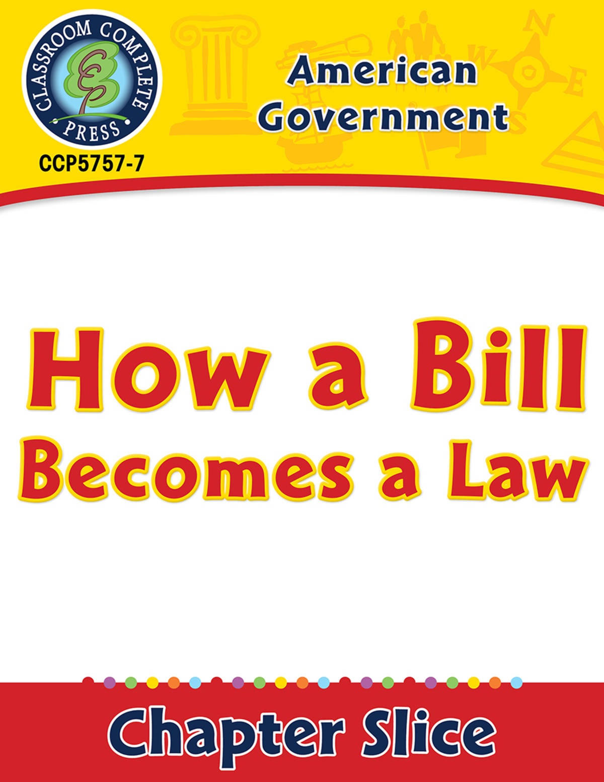 An educational teaching resource from Classroom Complete Press entitled American Government: How a Bill Becomes a Law Gr. 5-8 downloadable at Teach Simple.