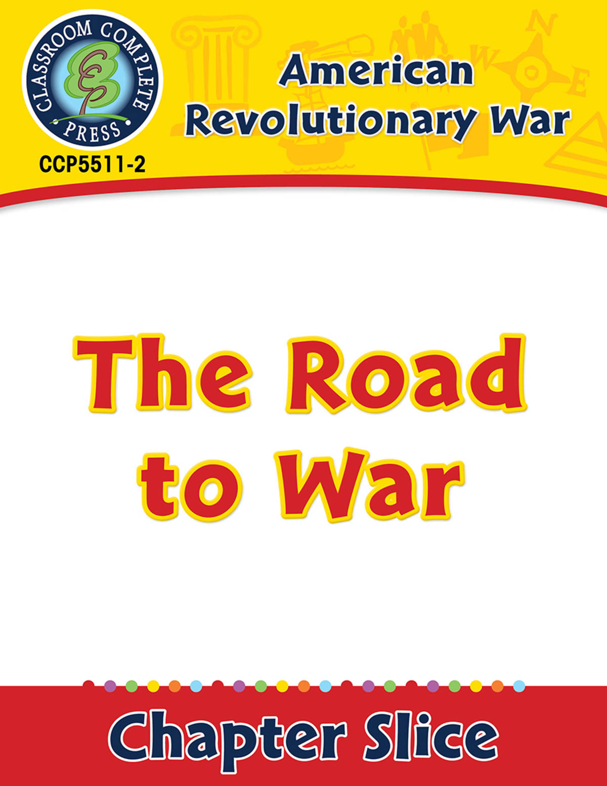 An educational teaching resource from Classroom Complete Press entitled American Revolutionary War: The Road to War Gr. 5-8 downloadable at Teach Simple.