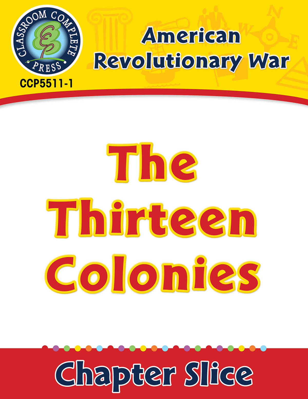 An educational teaching resource from Classroom Complete Press entitled American Revolutionary War: The Thirteen Colonies Gr. 5-8 downloadable at Teach Simple.