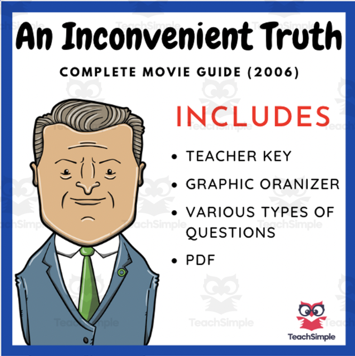 An educational teaching resource from EduPal Learning entitled An Inconvenient Truth (2006): Complete Video Guide & Graphic Organizer downloadable at Teach Simple.