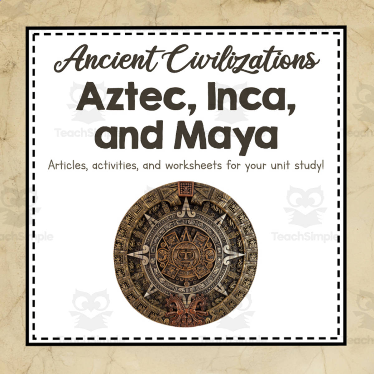 An educational teaching resource from Simply Schoolgirl entitled Ancient Civilizations: Aztec, Inca, and Maya Unit Study downloadable at Teach Simple.