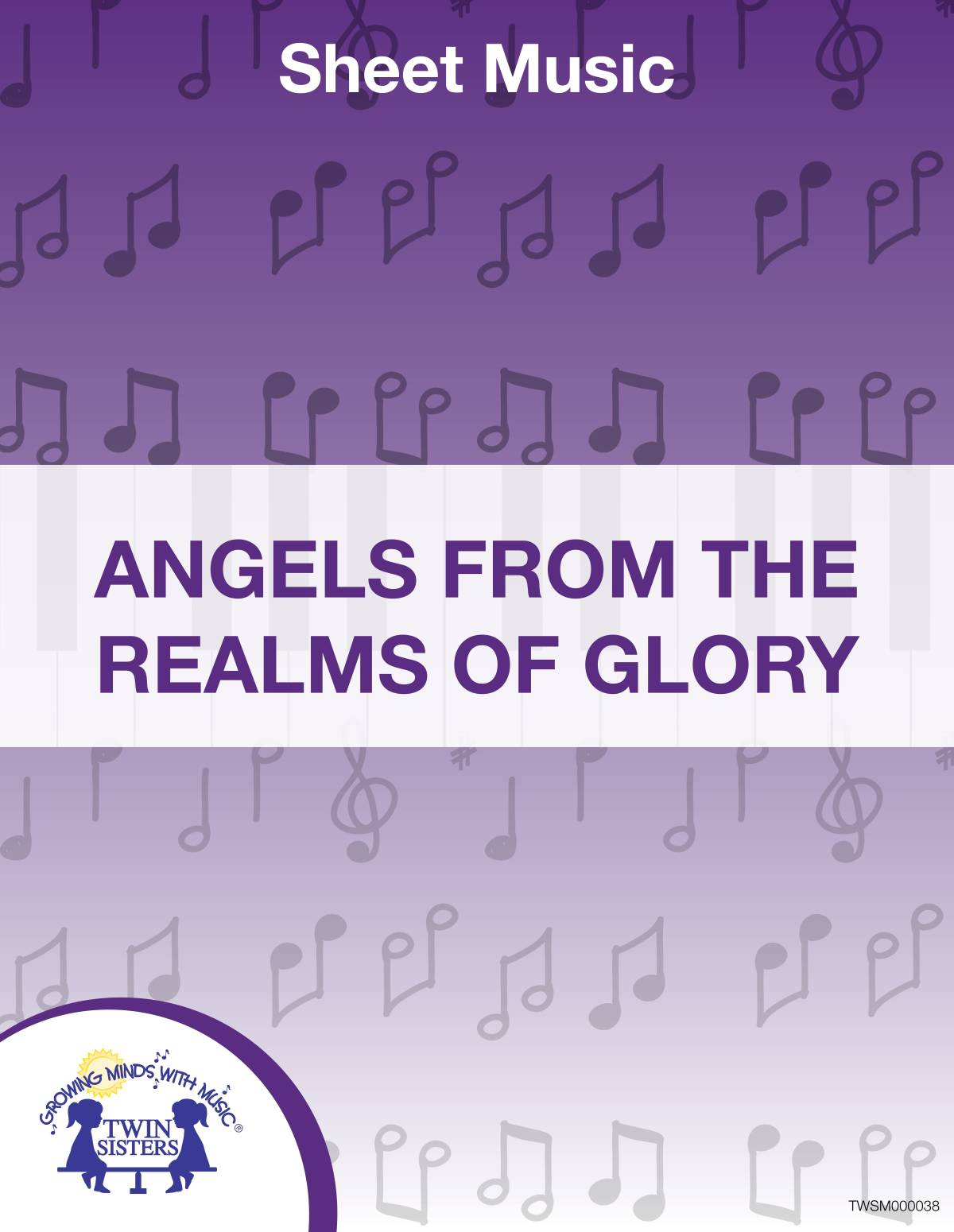 An educational teaching resource from Twin Sisters Digital Media entitled Angels From The Realms of Glory Sheet Music downloadable at Teach Simple.
