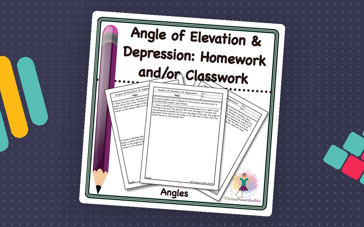 An educational teaching resource from ThreeFourthsMe entitled Angle of Elevation & Depression: Classwork or Homework downloadable at Teach Simple.