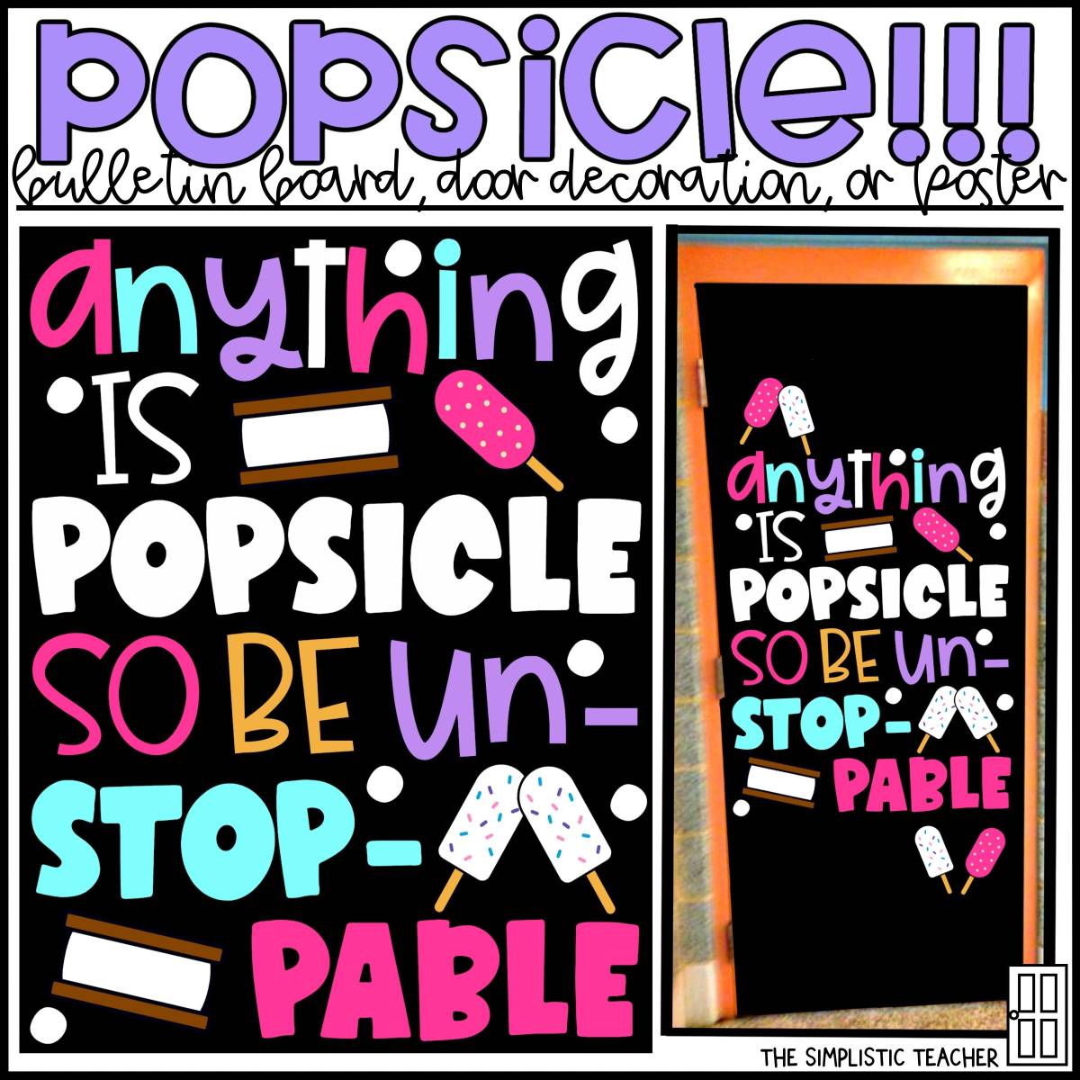 An educational teaching resource from The Simplistic Teacher entitled Anything's Popsicle Summer Classroom Door Decoration Kit, Bulletin Board Set, or Poster downloadable at Teach Simple.