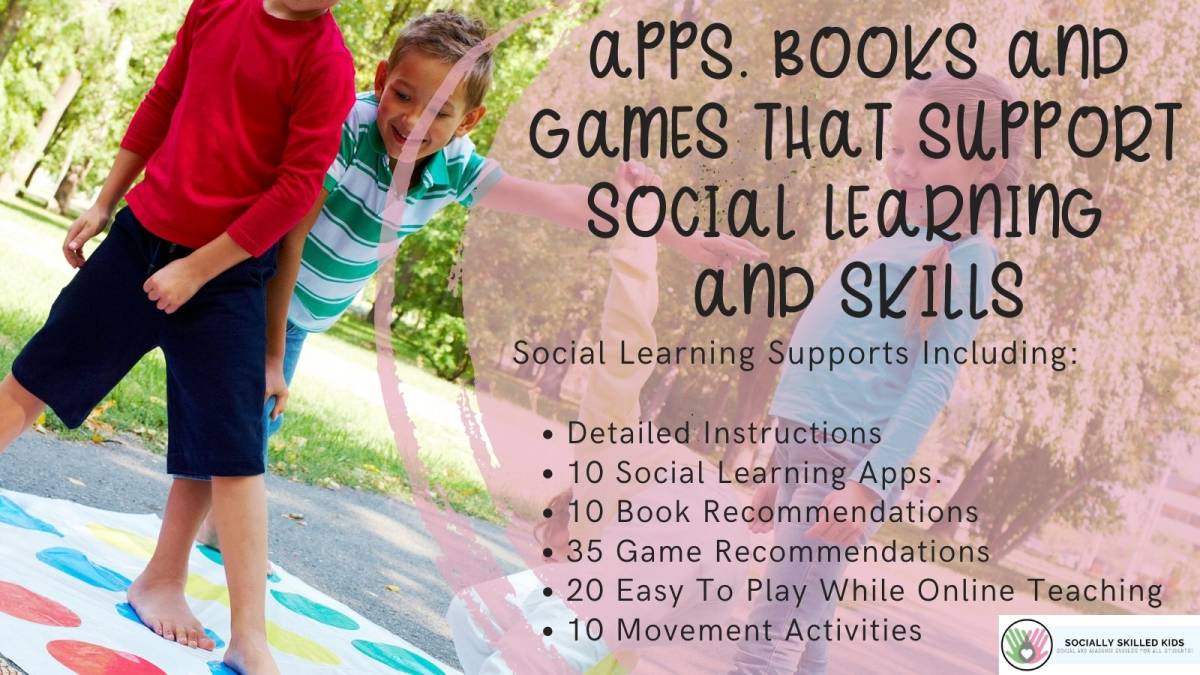 An educational teaching resource from Socially Skilled Kids entitled Apps., Books and Games That Support Social Learning And Skills downloadable at Teach Simple.