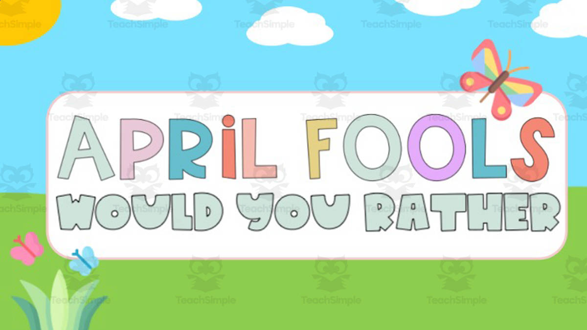 An educational teaching resource from Joyful Noise Teaching entitled April Fool's: Would You Rather Game downloadable at Teach Simple.