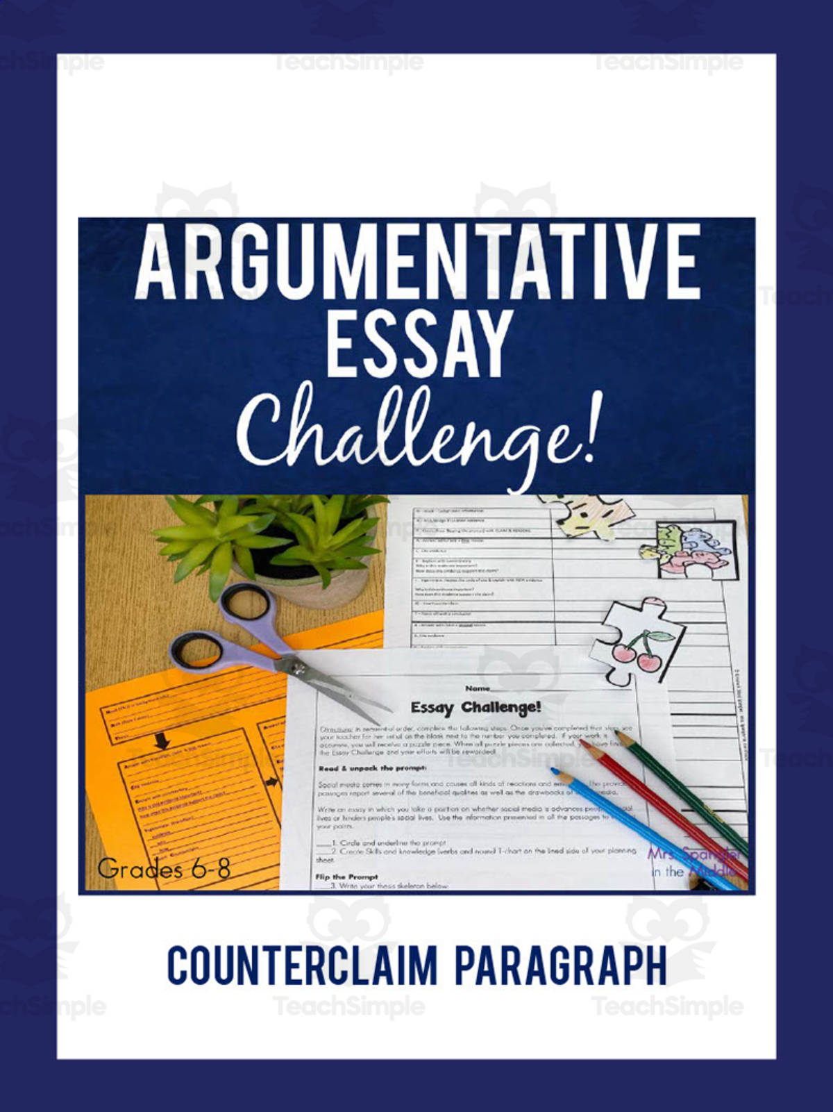An educational teaching resource from Mrs. Spangler in the Middle entitled Argumentative Essay Writing Challenge downloadable at Teach Simple.