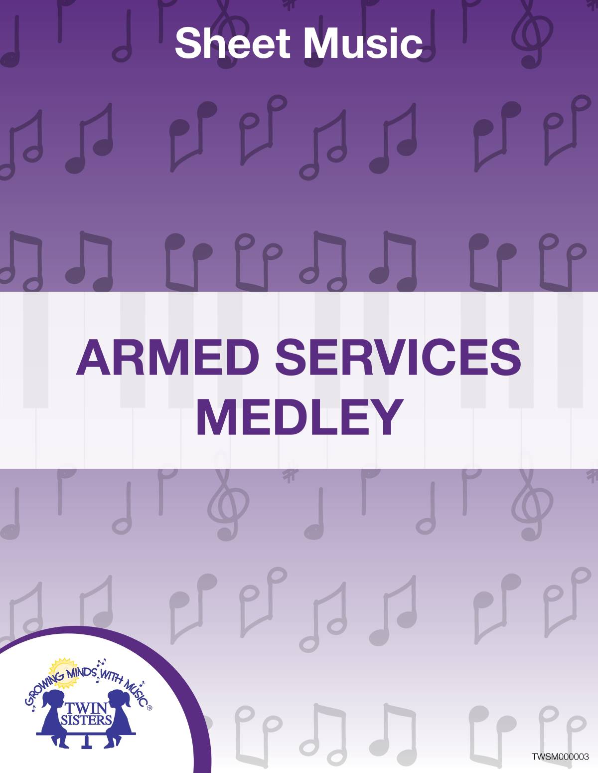 An educational teaching resource from Twin Sisters Digital Media entitled Armed Services Medley Sheet Music downloadable at Teach Simple.