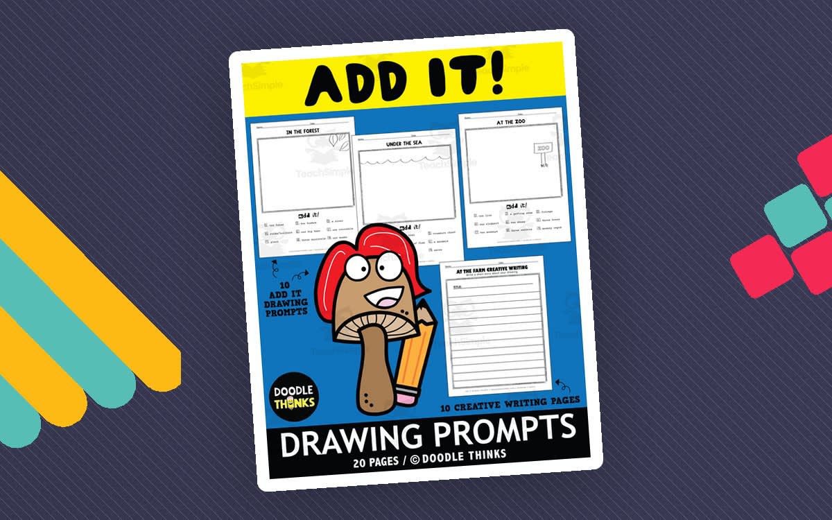 An educational teaching resource from Doodle Thinks entitled Art Fun Add It! Drawing and Writing Prompts downloadable at Teach Simple.