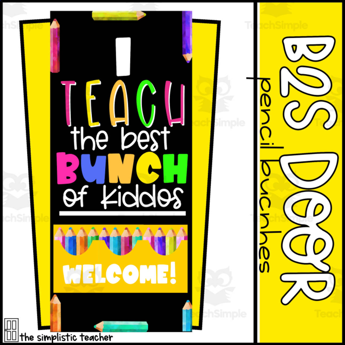 An educational teaching resource from The Simplistic Teacher entitled August/Back to School Door Kit: I Teach a Beautiful Bunch Pencils downloadable at Teach Simple.