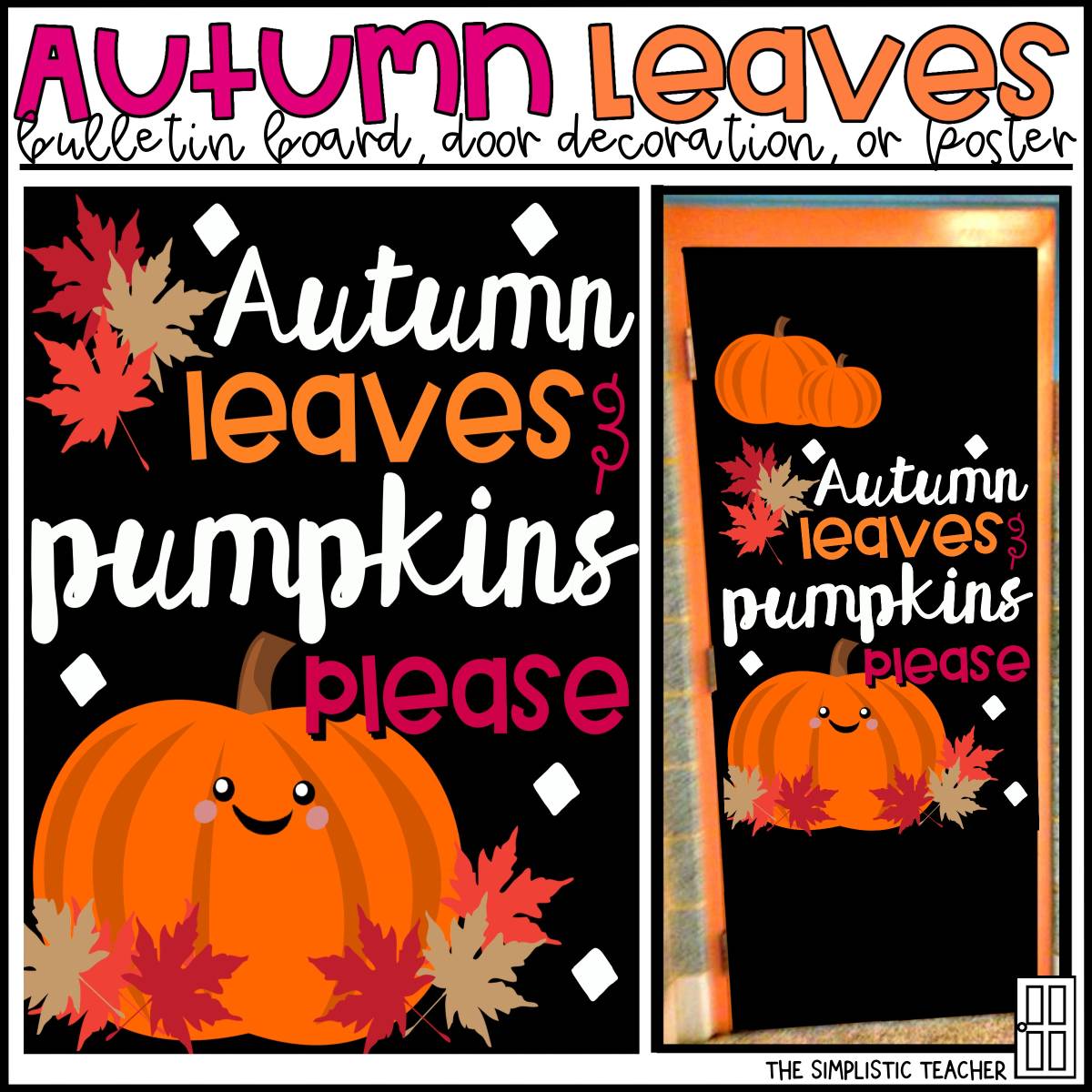 An educational teaching resource from The Simplistic Teacher entitled Autumn Leaves and Pumpkins Please Fall Bulletin Board Kit, Door Decoration Set, or Poster downloadable at Teach Simple.