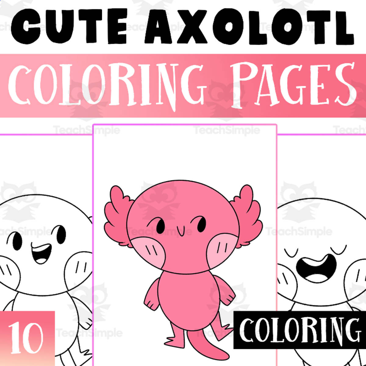 An educational teaching resource from Lapiiin Art Activities entitled Axolotl Coloring Pages Worksheet Activity For Morning Work downloadable at Teach Simple.