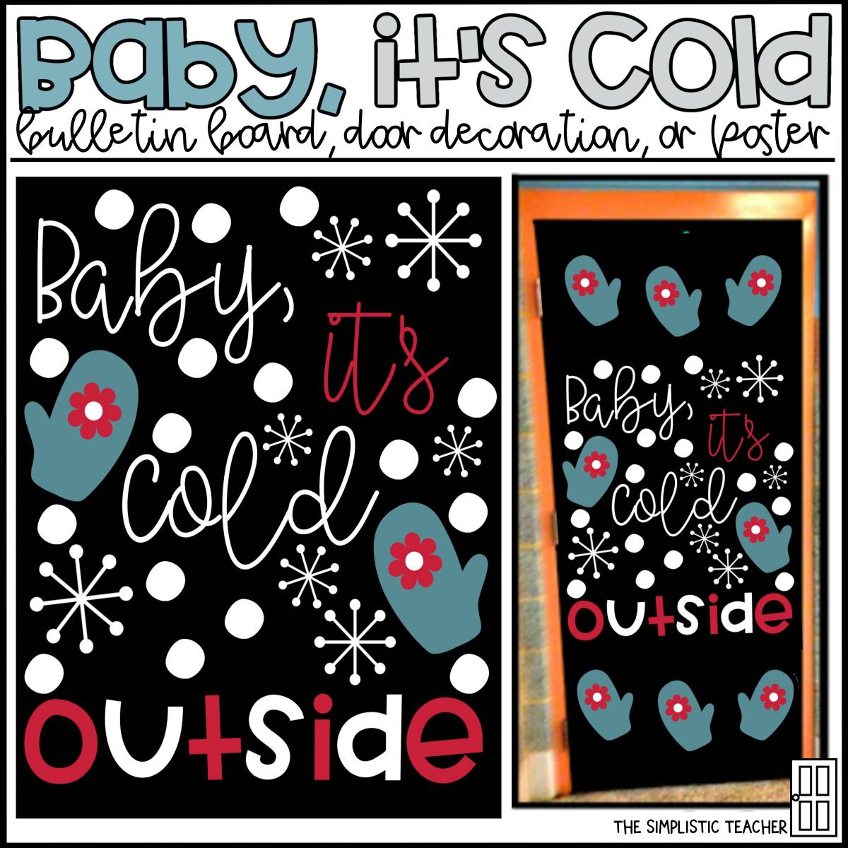 An educational teaching resource from The Simplistic Teacher entitled Baby, It's Cold Outside Winter Bulletin Board Kit, Door Decoration Set, or Poster downloadable at Teach Simple.