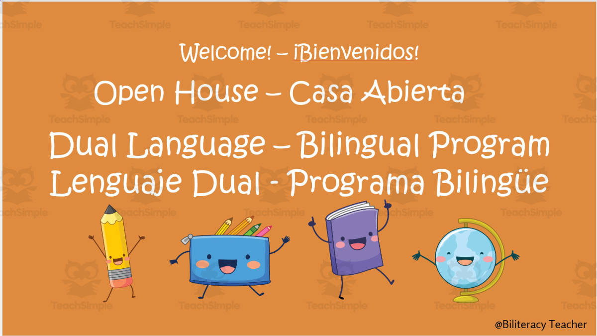 An educational teaching resource from The Biliteracy Teacher entitled Back to School: Open House Dual Language Program Presentation - Presentación para Casa Abierta Programa de Lenguaje Dual downloadable at Teach Simple.