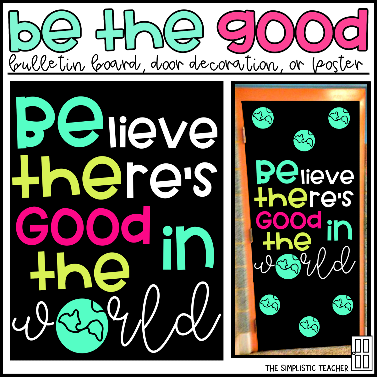 An educational teaching resource from The Simplistic Teacher entitled Be the Good in the World Bulletin Board Kit, Door Decoration Set, or Poster downloadable at Teach Simple.