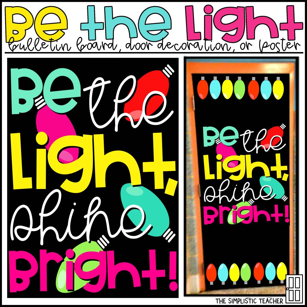 An educational teaching resource from The Simplistic Teacher entitled Be the Light Christmas Holiday Bulletin Board Kit, Door Decoration Set, or Poster downloadable at Teach Simple.