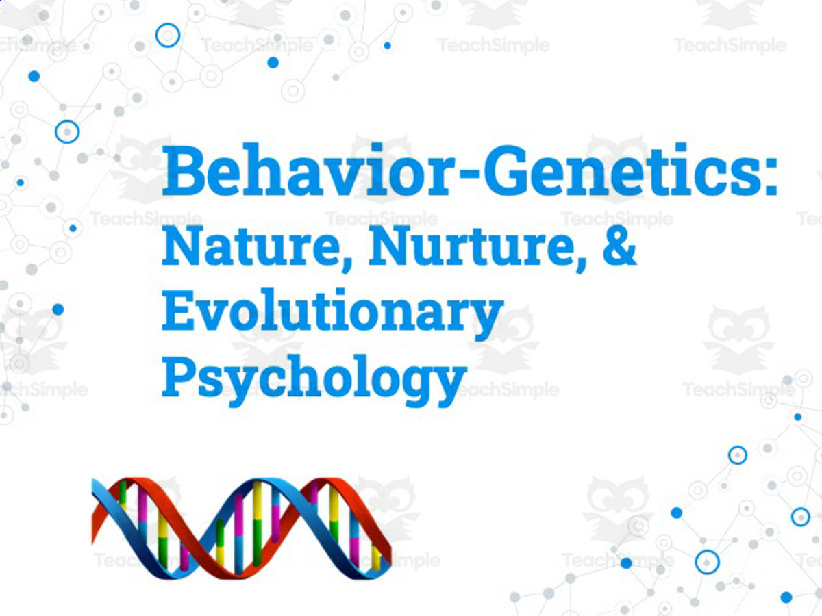 An educational teaching resource from Skinner's Box entitled Behavior-Genetics Lecture Slides downloadable at Teach Simple.