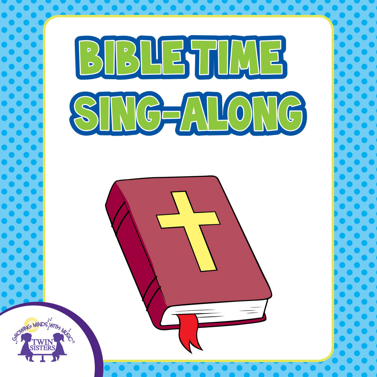 An educational teaching resource from Twin Sisters Digital Media entitled Bible Time Sing-Along downloadable at Teach Simple.