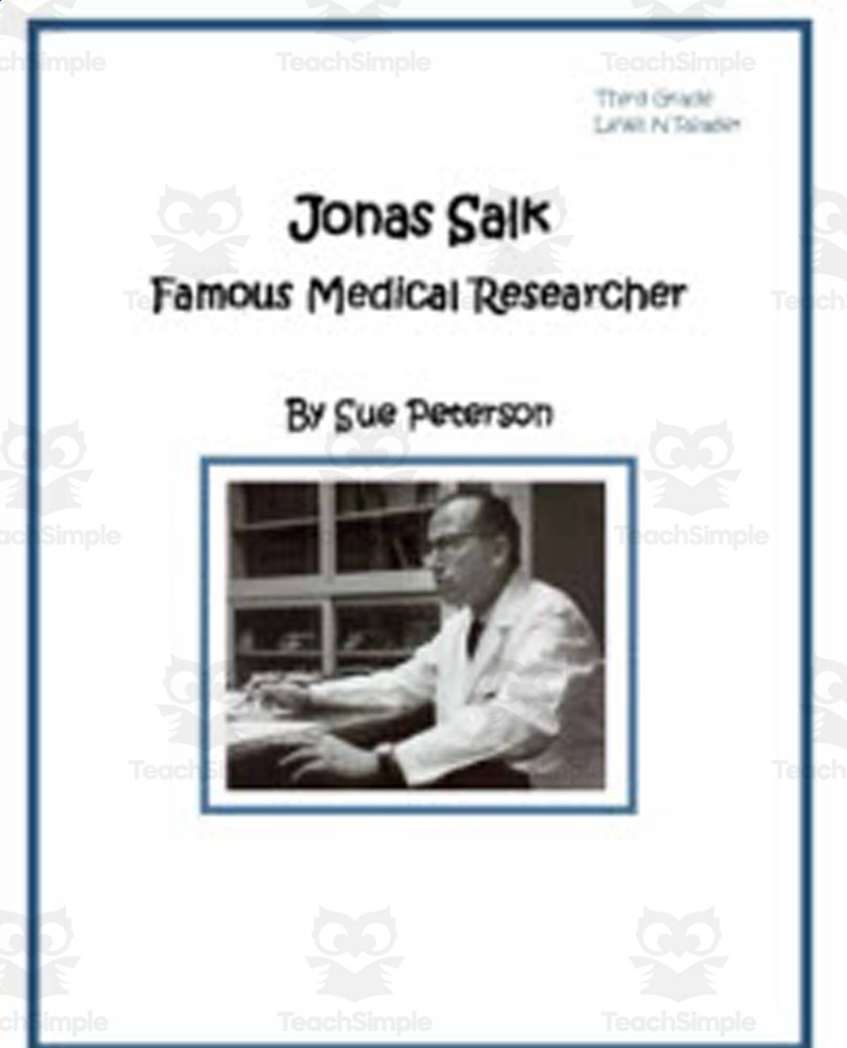 An educational teaching resource from Sue Peterson entitled Biography: Jonas Salk, Famous Medical Researcher downloadable at Teach Simple.