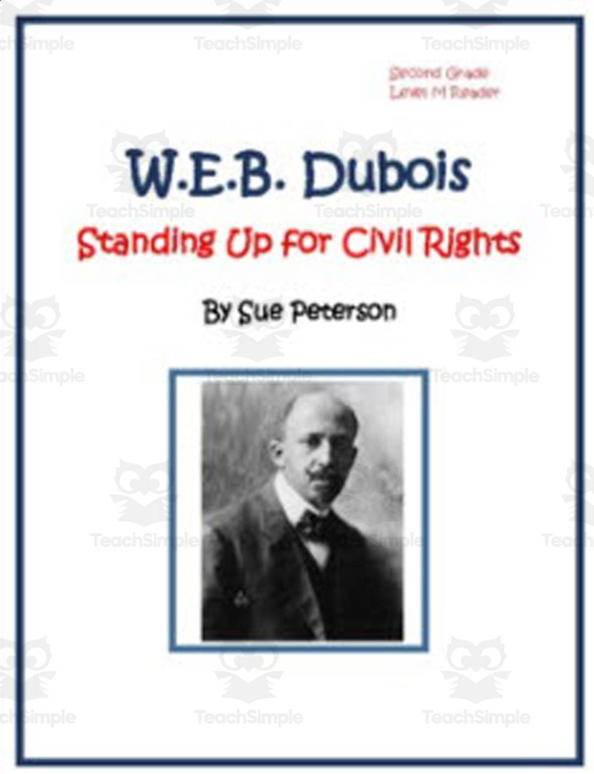 An educational teaching resource from Sue Peterson entitled Biography: W.E.B. DuBois – Standing Up for Civil Rights downloadable at Teach Simple.
