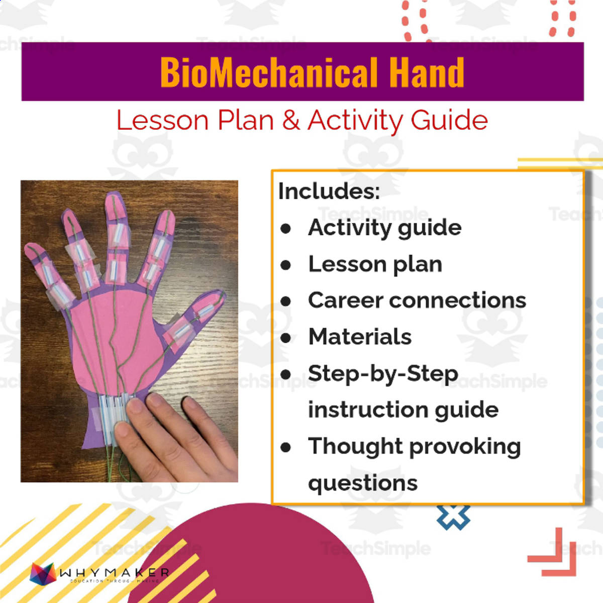 An educational teaching resource from WhyMaker entitled BioMechanical Hand Lesson Plan & Activity Guide downloadable at Teach Simple.