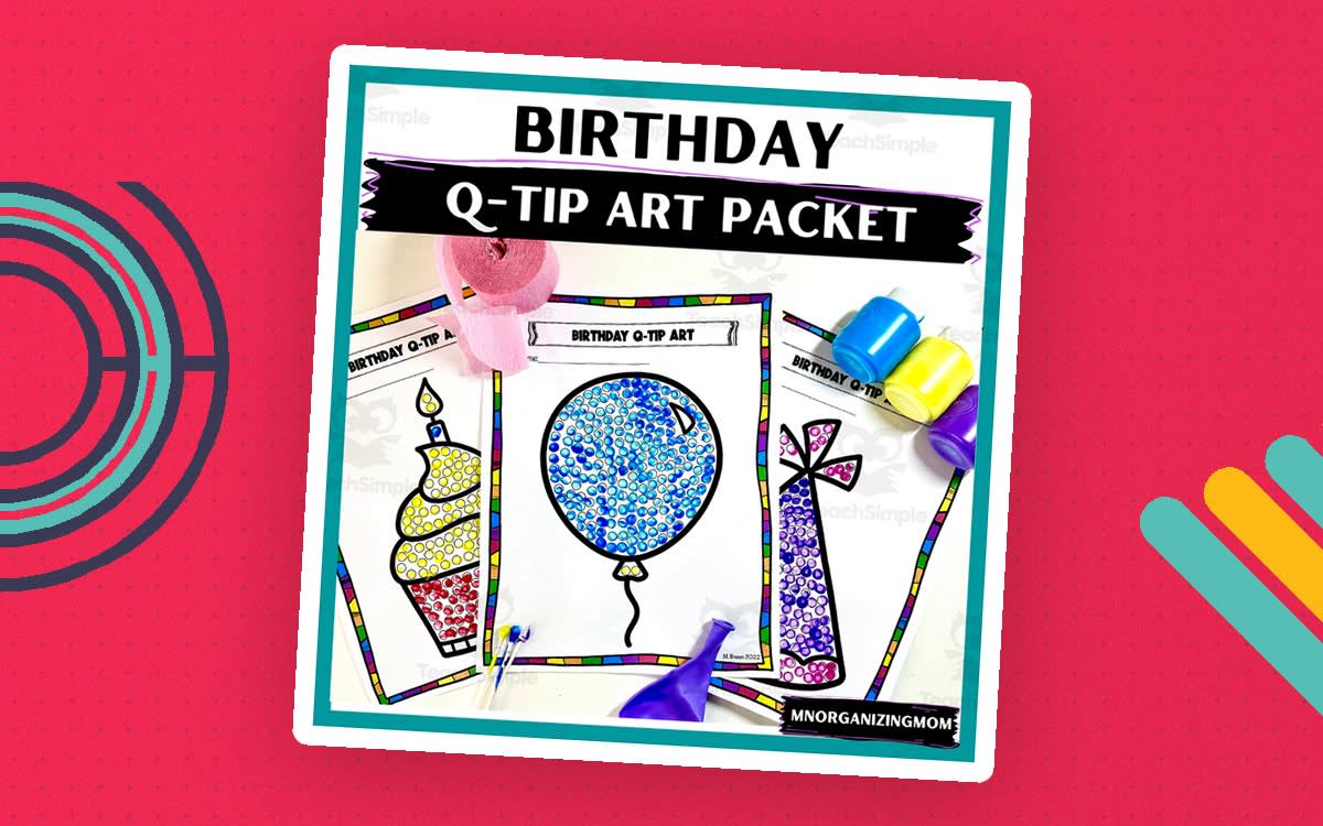 An educational teaching resource from mnorganizingmom entitled Birthday Q-Tip Art Packet downloadable at Teach Simple.