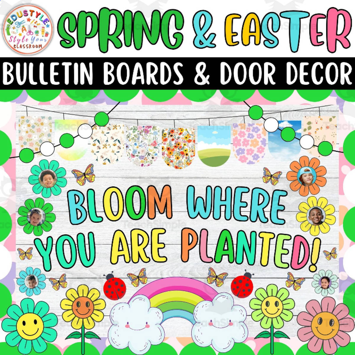 An educational teaching resource from Style Your Classroom entitled Bloom Where You Are Planted!: Spring & Easter Bulletin Boards kit downloadable at Teach Simple.