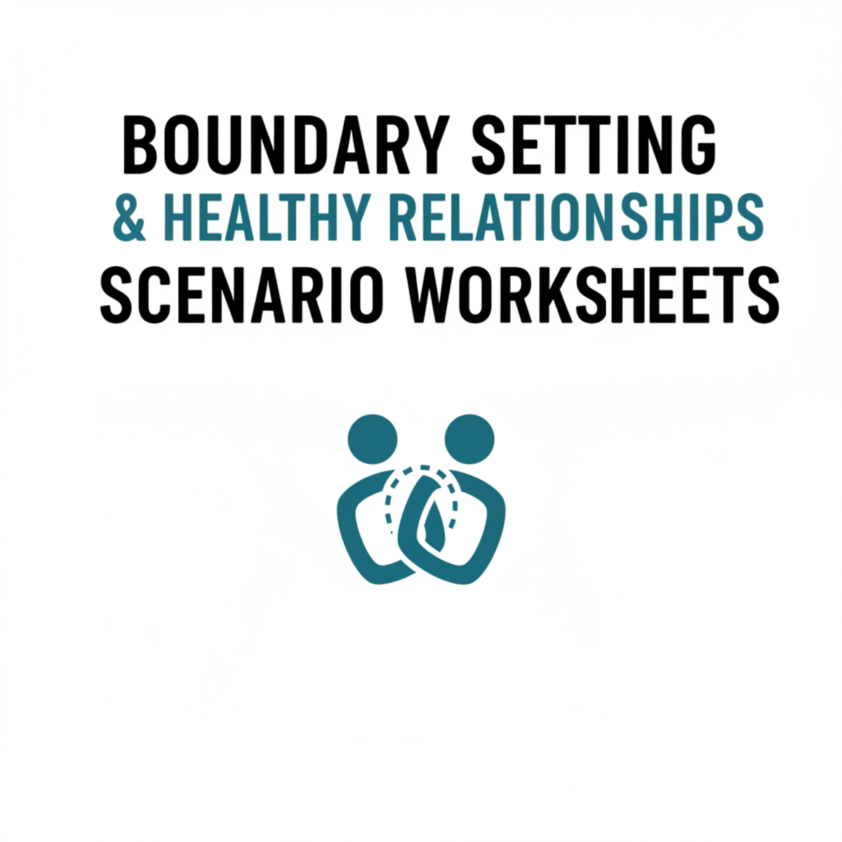 An educational teaching resource from Creative Book Store entitled Boundary Setting & Healthy Relationships Scenario Worksheets downloadable at Teach Simple.