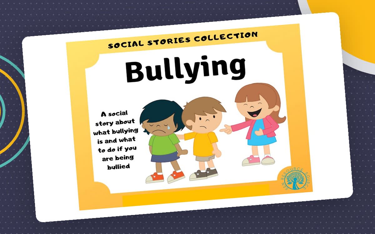 An educational teaching resource from SEN Resource Source entitled Bullying Social Story downloadable at Teach Simple.