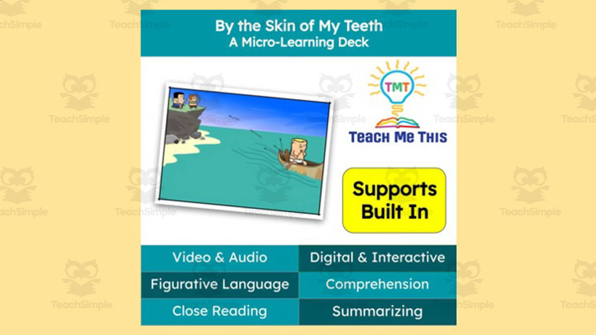 An educational teaching resource from Teach Me This entitled By the Skin of My Teeth | Figurative Language Activity | Micro-Learning Deck downloadable at Teach Simple.