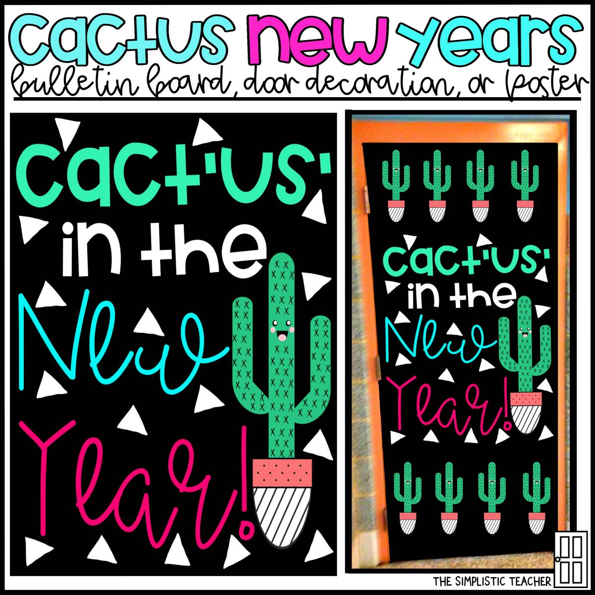An educational teaching resource from The Simplistic Teacher entitled Cactus New Year's Bulletin Board Kit, Door Decoration Set, or Poster downloadable at Teach Simple.