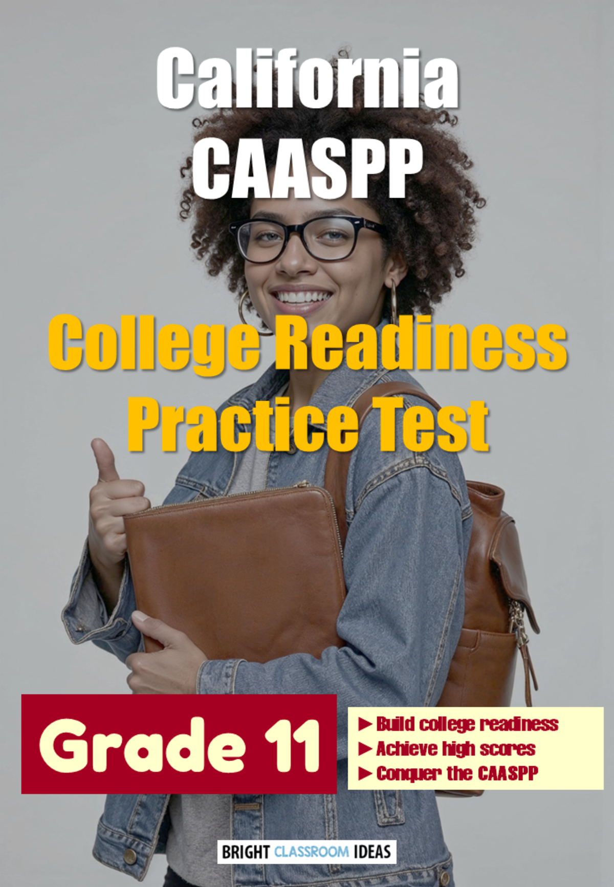 An educational teaching resource from Bright Classroom Ideas Marketplace entitled California CAASPP College Readiness Practice Test for Grade 11 downloadable at Teach Simple.