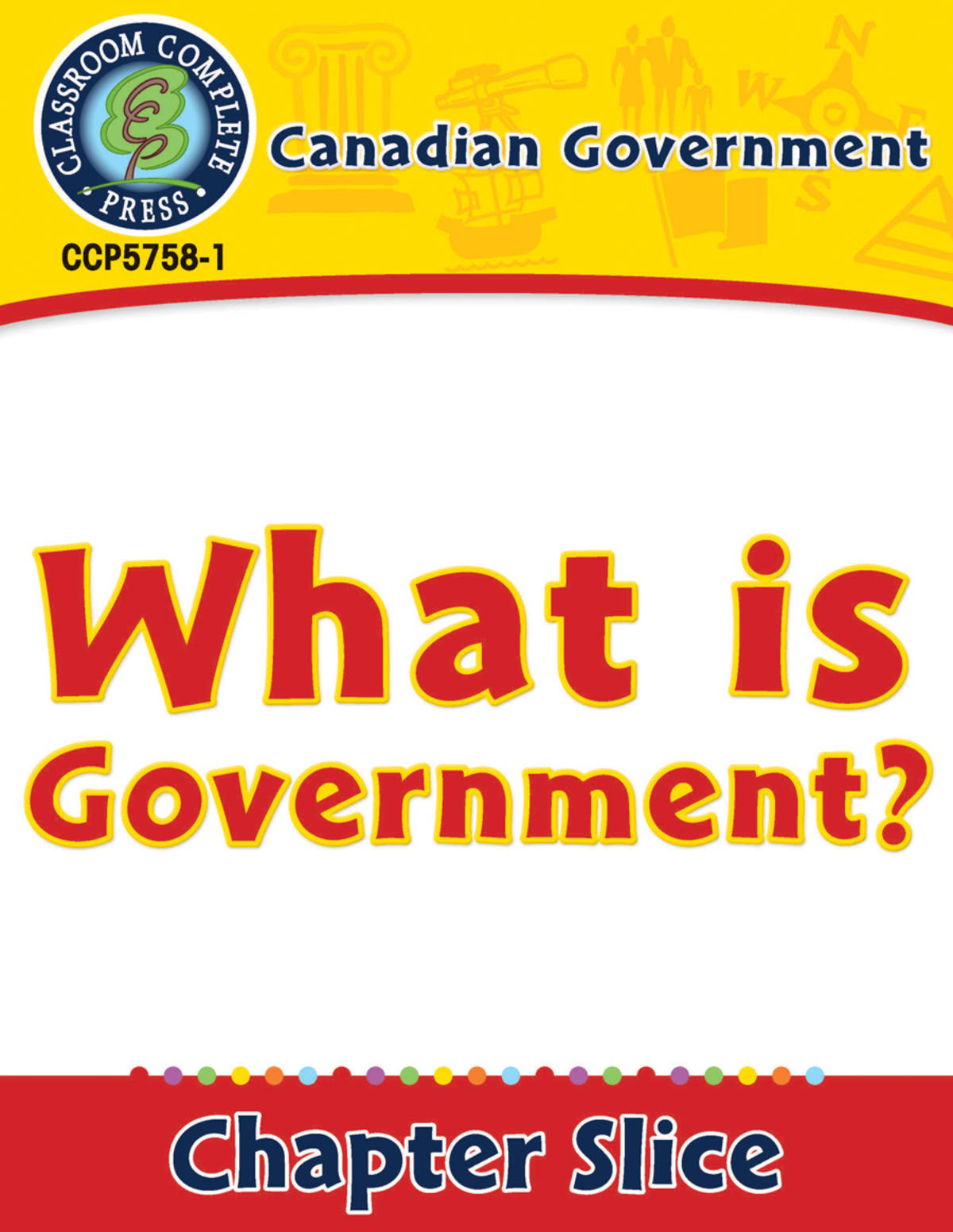 An educational teaching resource from Classroom Complete Press entitled Canadian Government: What is Government? downloadable at Teach Simple.