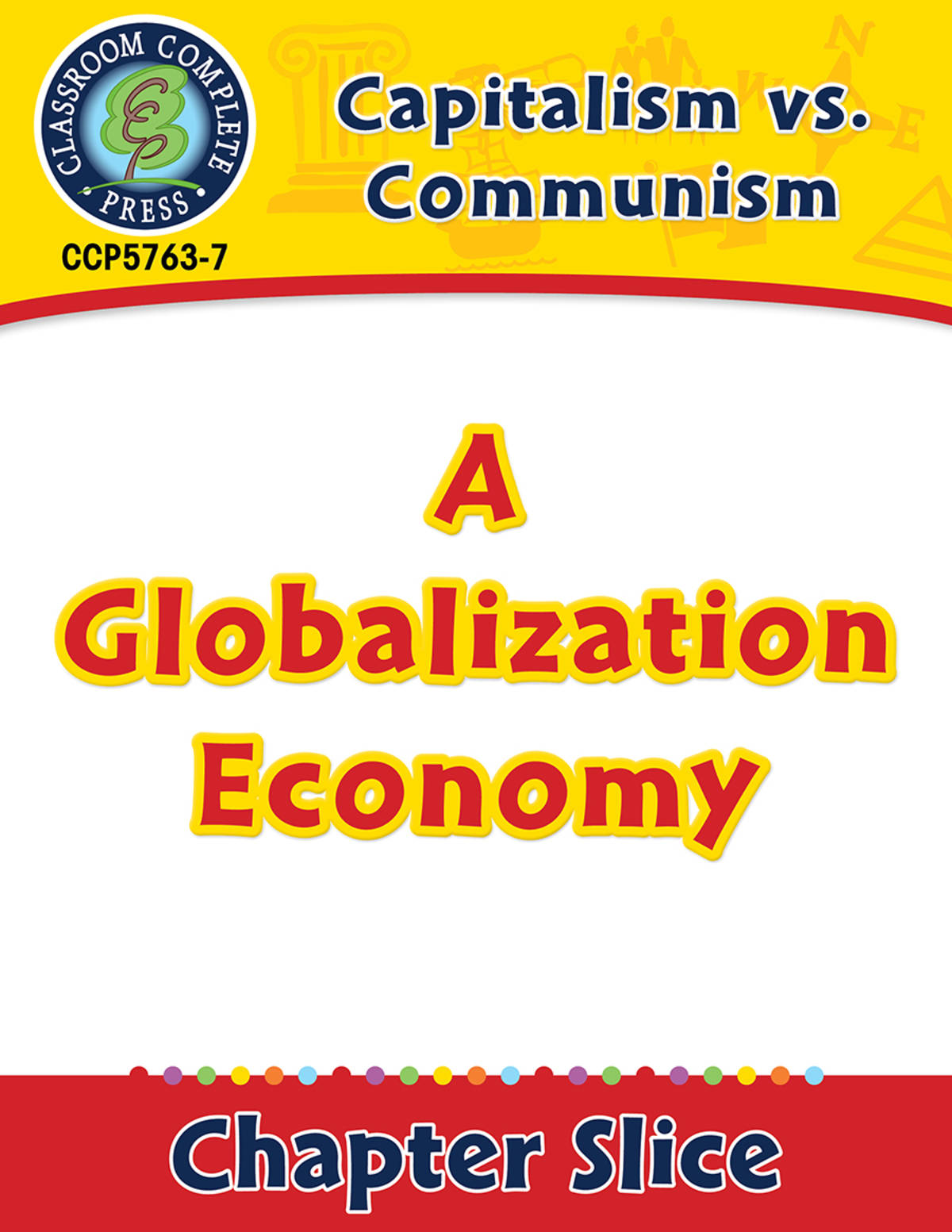 An educational teaching resource from Classroom Complete Press entitled Capitalism vs. Communism: A Globalization Economy Gr. 5-8 downloadable at Teach Simple.