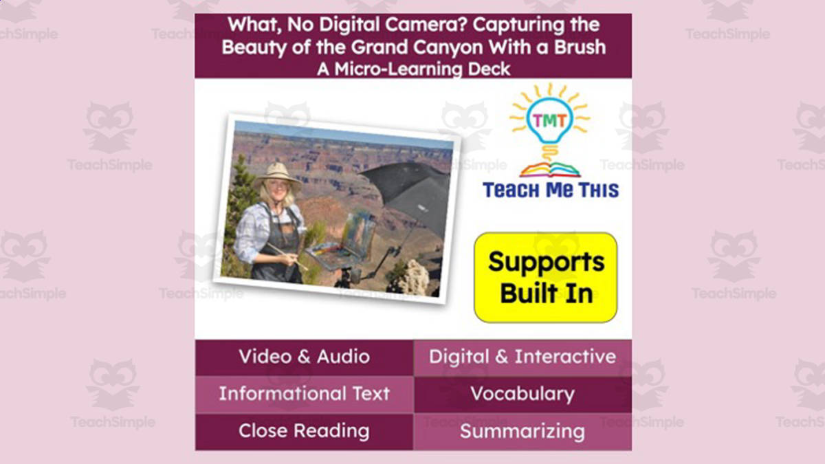An educational teaching resource from Teach Me This entitled Capturing the Beauty of the Grand Canyon | Reading Comprehension Deck | Interactive Lesson downloadable at Teach Simple.