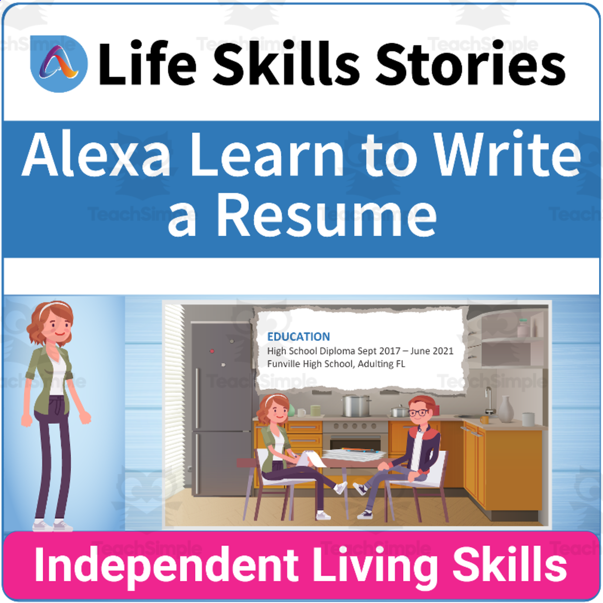 An educational teaching resource from Adulting Life Skills Resources entitled Career Readiness Skills: Alexa Learn to Write a Resume downloadable at Teach Simple.