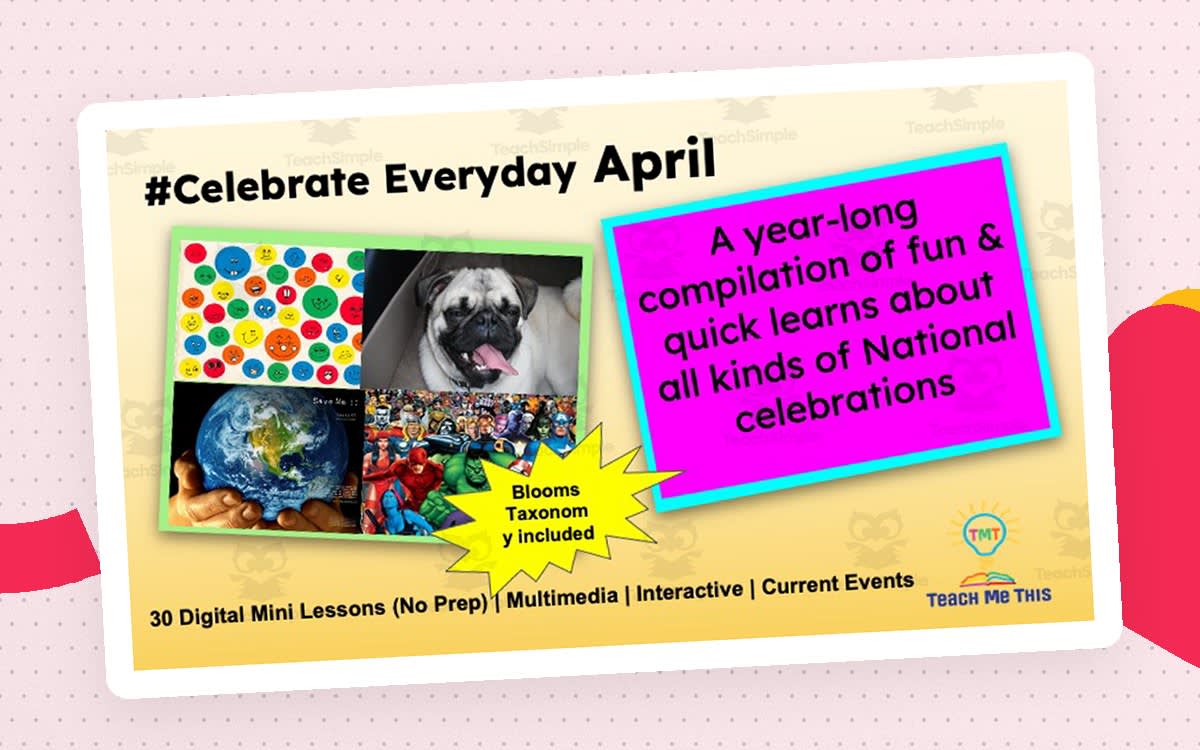 An educational teaching resource from Teach Me This entitled Celebrate Everyday April: A Micro-Learning Deck | Digital Mini Lessons downloadable at Teach Simple.