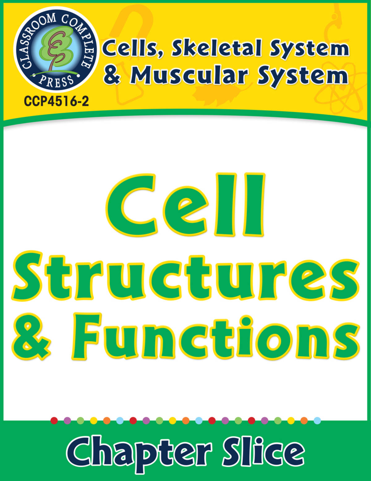 An educational teaching resource from Classroom Complete Press entitled Cells, Skeletal & Muscular Systems: Cell Structures & Functions Gr. 5-8 downloadable at Teach Simple.