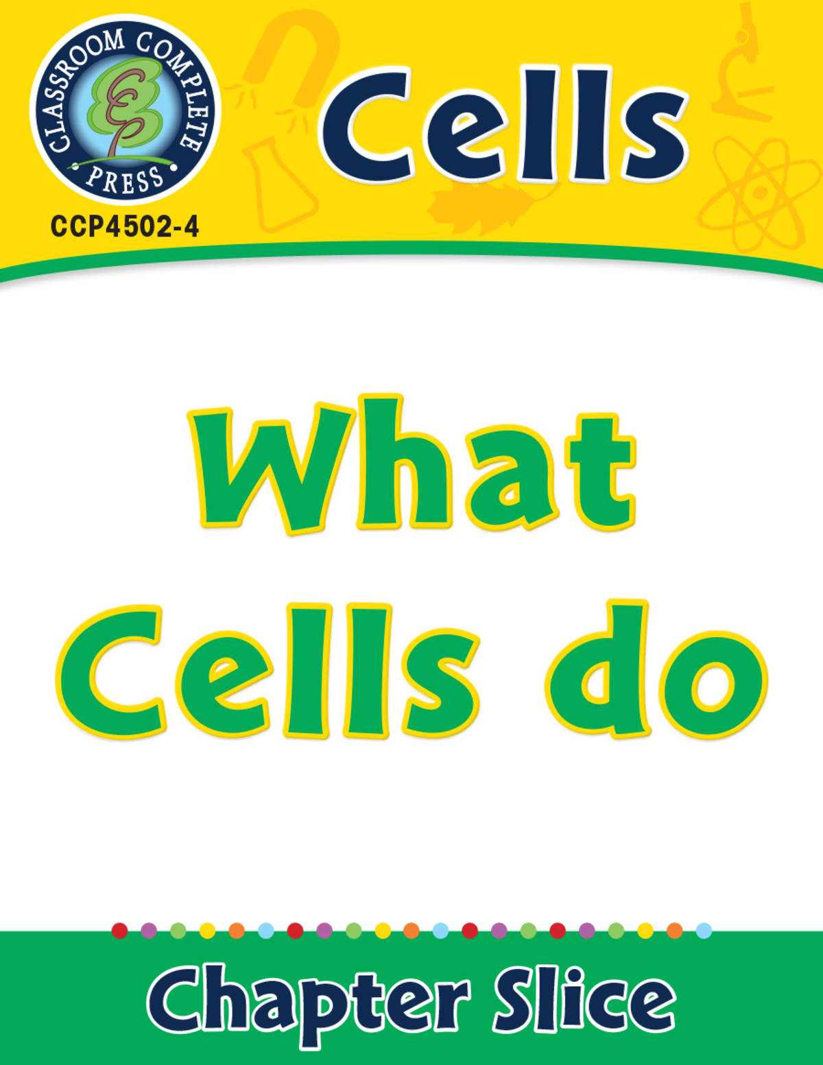An educational teaching resource from Classroom Complete Press entitled Cells: What Cells Do downloadable at Teach Simple.