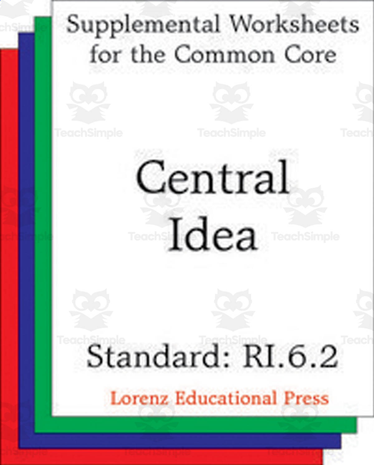 An educational teaching resource from Classroom Complete Press entitled Central Idea (CCSS RI.6.2): Supplemental Worksheets for the Common Core downloadable at Teach Simple.