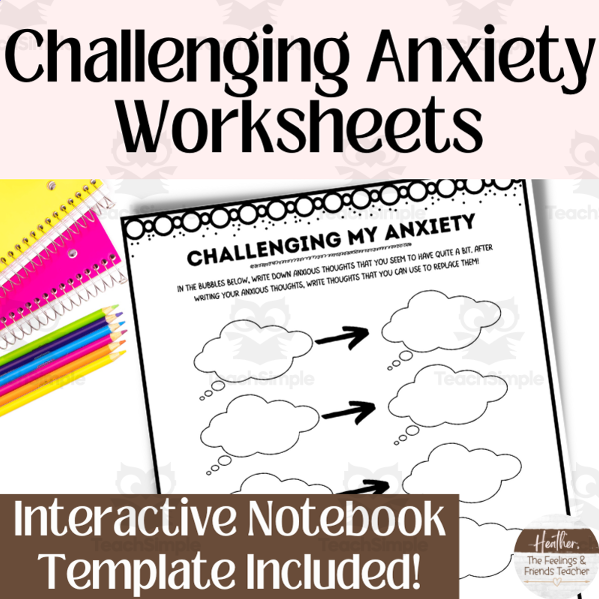 An educational teaching resource from The Feelings and Friends Teacher entitled Challenging Anxious Thoughts Printable Worksheet To Prevent Anxiety Meltdowns downloadable at Teach Simple.