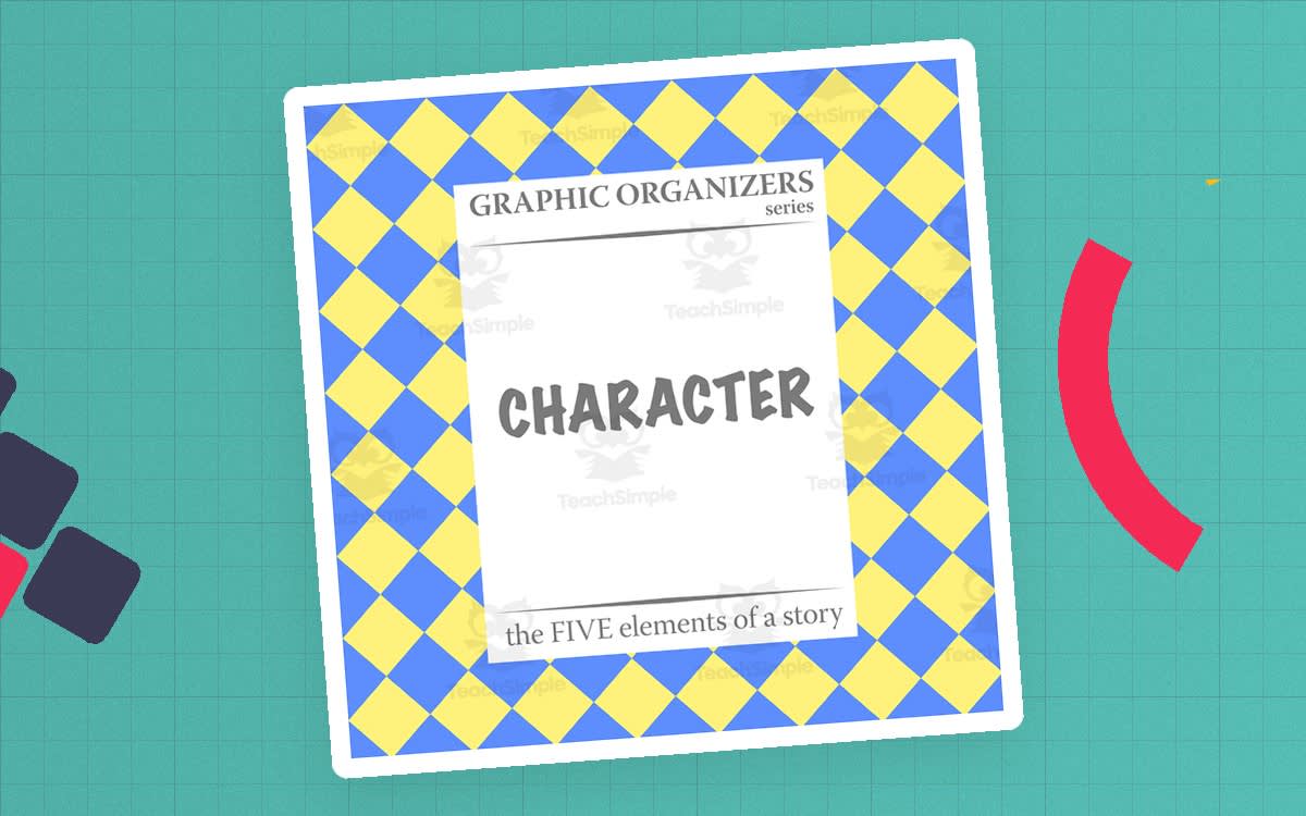 An educational teaching resource from Ibby Resources entitled CHARACTER: The FIVE Elements of a Story Graphic Organizers downloadable at Teach Simple.