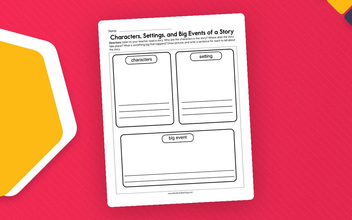 An educational teaching resource from Have Fun Teaching entitled Characters, Setting & Big Events Worksheet downloadable at Teach Simple.