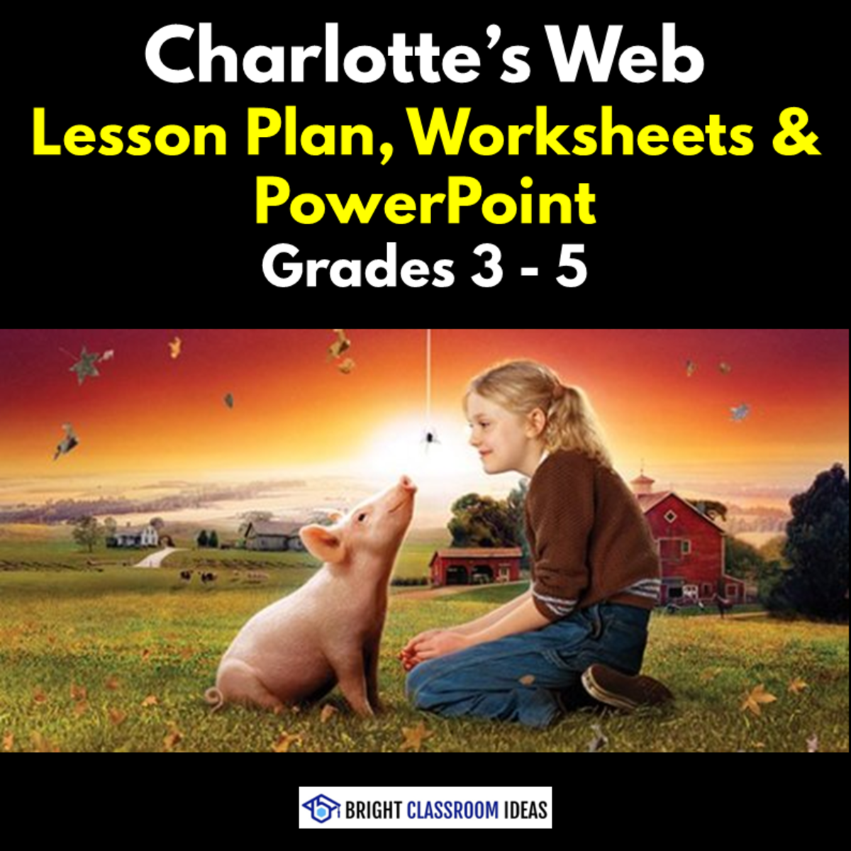 An educational teaching resource from Bright Classroom Ideas Marketplace entitled Charlotte's Web Lesson Plan, Worksheets & PowerPoint | Grades 3 - 5 downloadable at Teach Simple.