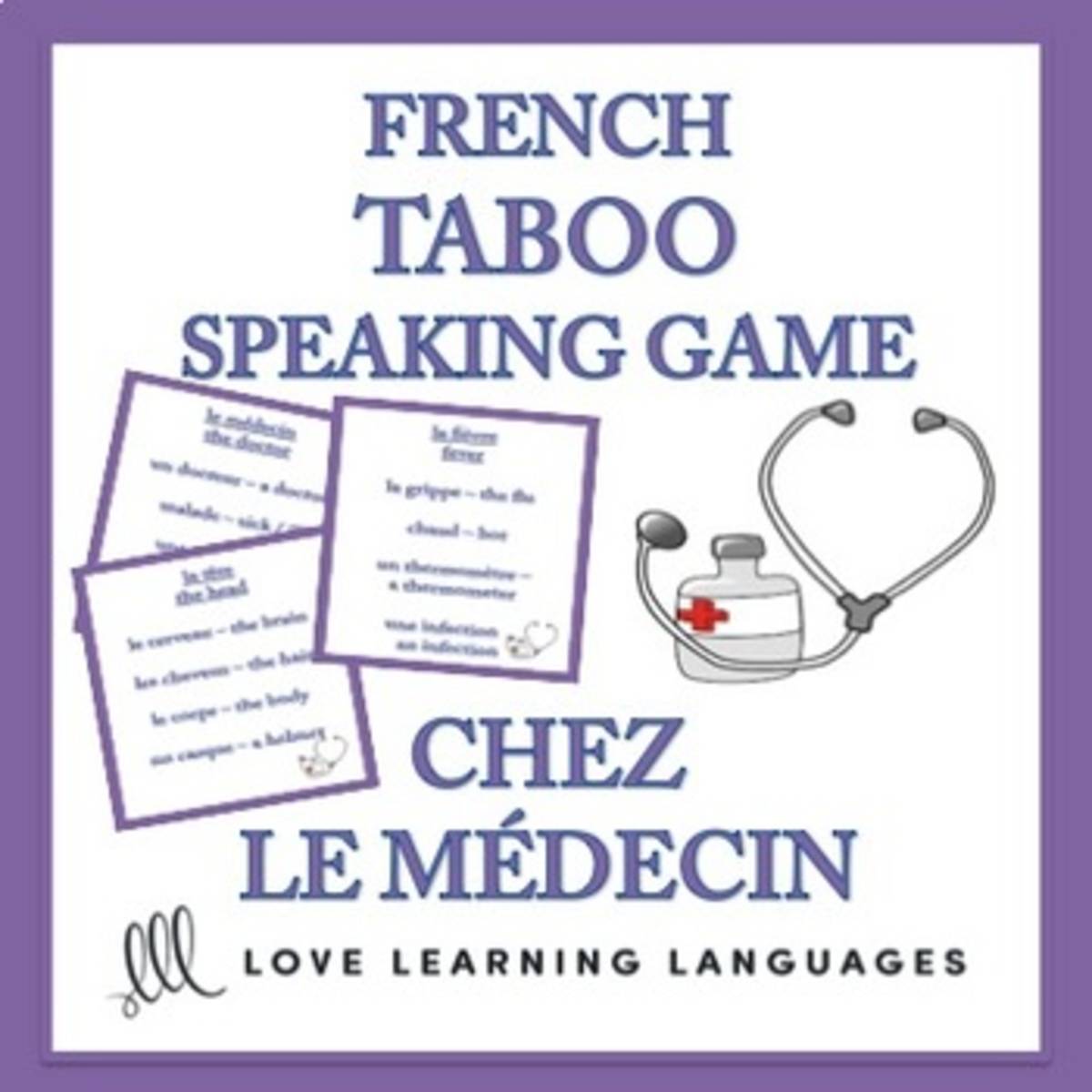 An educational teaching resource from Love Learning Languages entitled Chez le Médecin - French Taboo Speaking Game downloadable at Teach Simple.