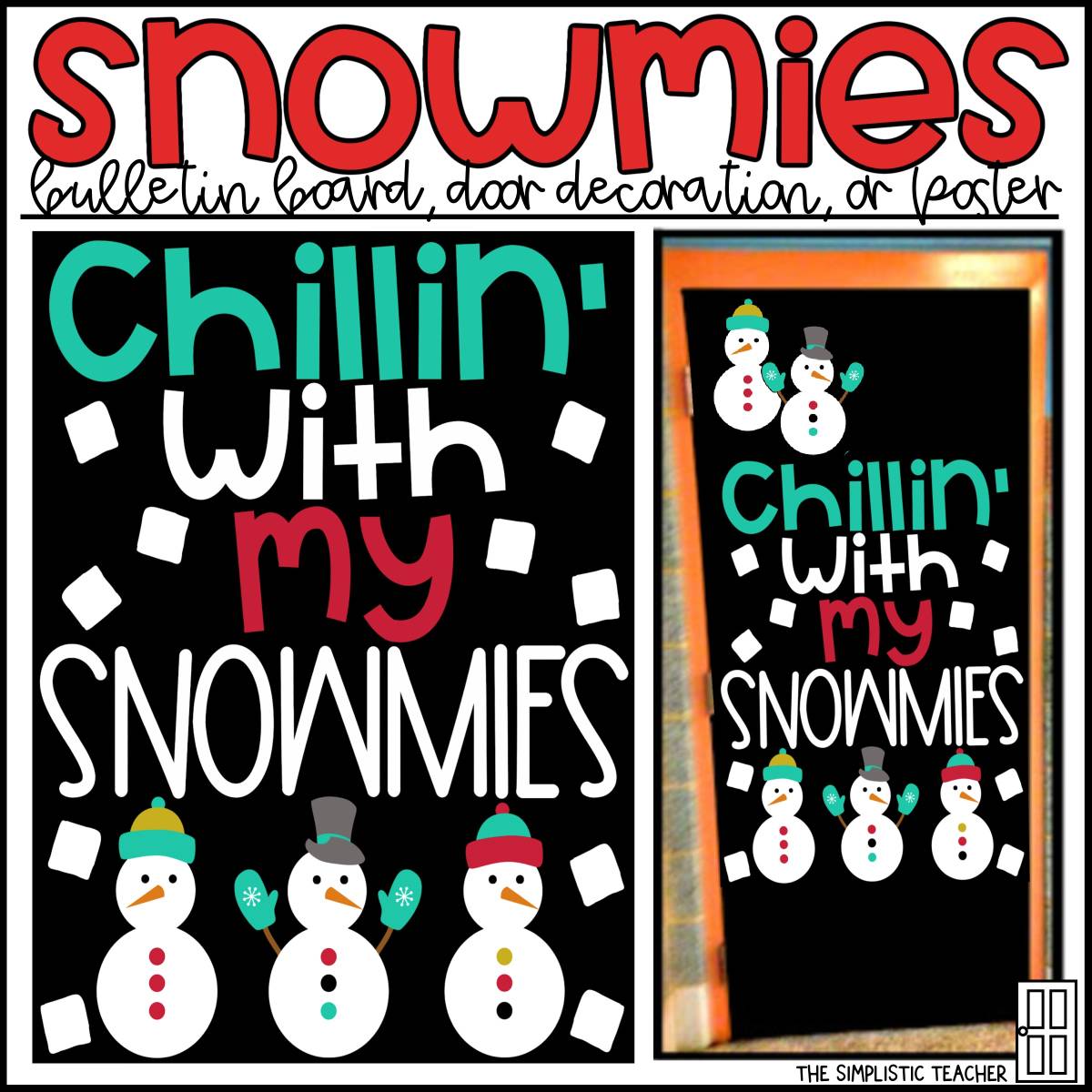 An educational teaching resource from The Simplistic Teacher entitled Chillin' with My Snowmies Winter Snowman Bulletin Board Kit, Door Decoration Set, or Poster downloadable at Teach Simple.