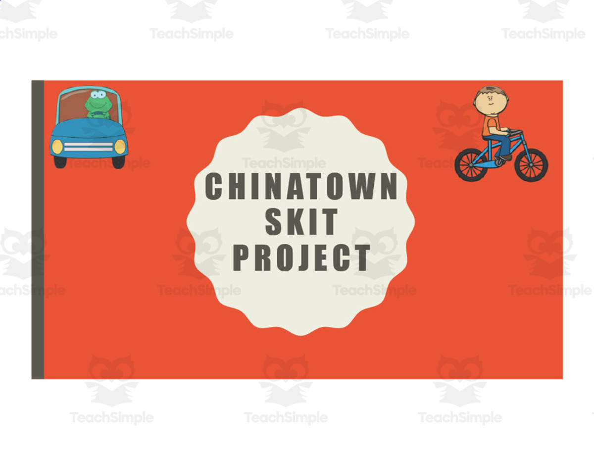 An educational teaching resource from Golden Promise entitled Chinatown Skit Project downloadable at Teach Simple.