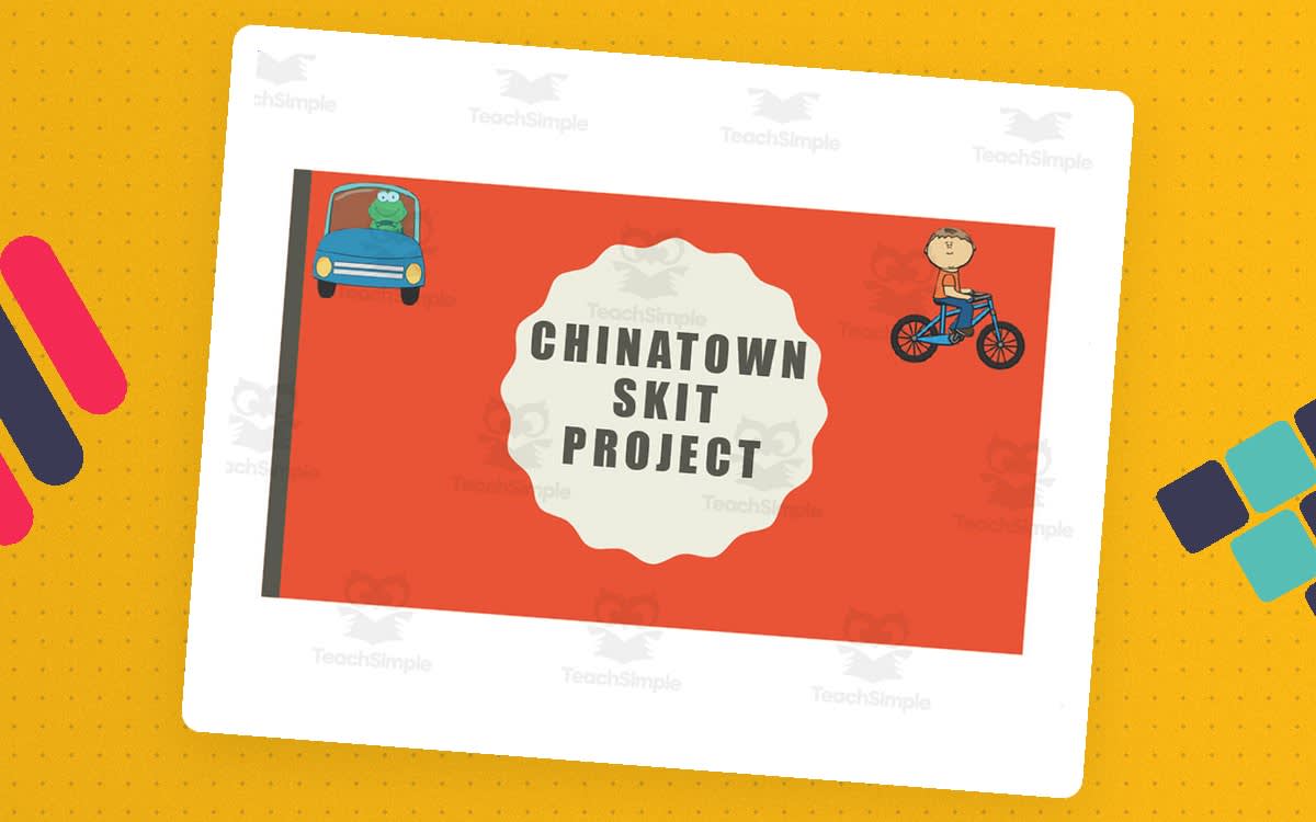An educational teaching resource from Golden Promise entitled Chinatown Skit Project downloadable at Teach Simple.