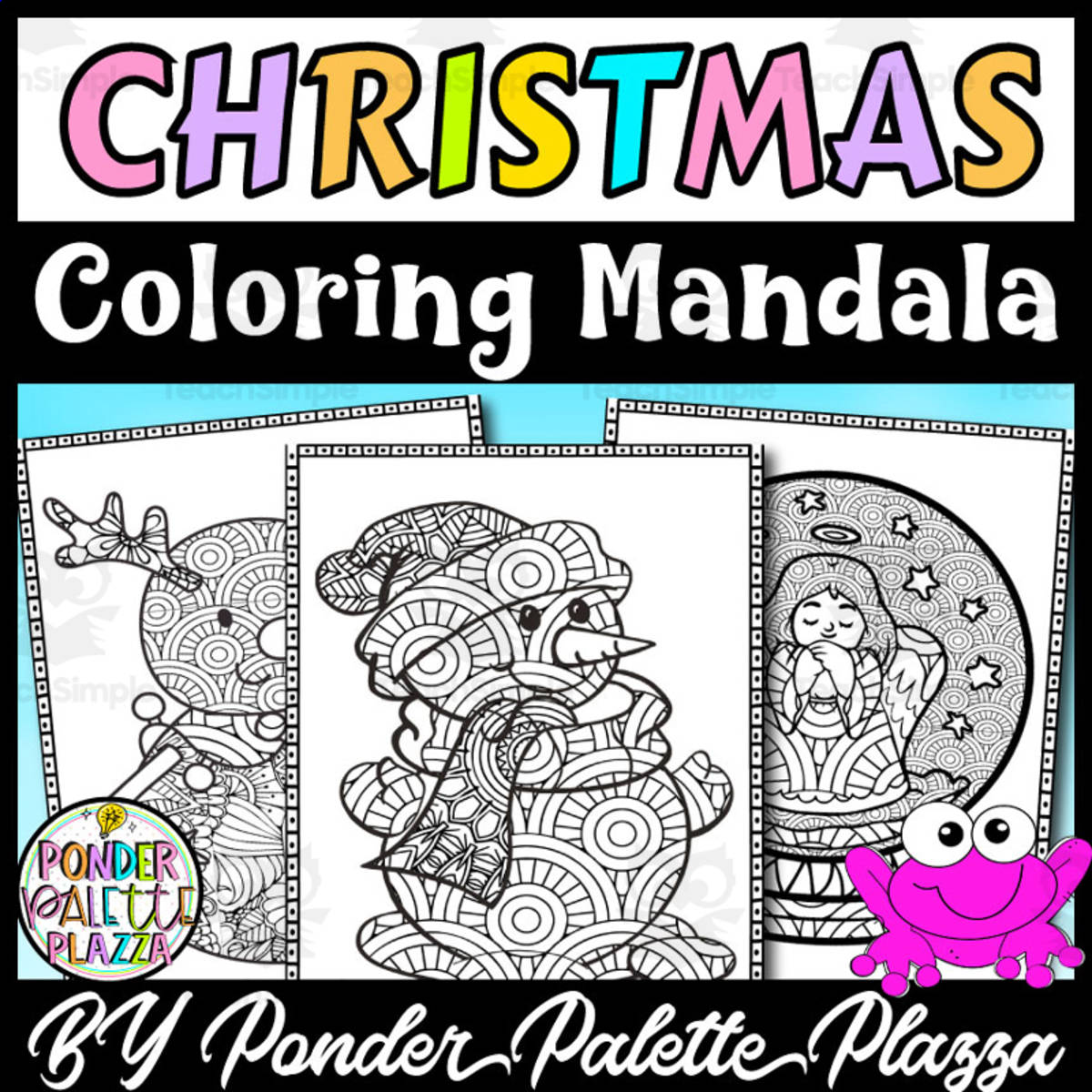 An educational teaching resource from Ponder Palette Plazza entitled Christmas Mandala Coloring Pages - Set 2 downloadable at Teach Simple.