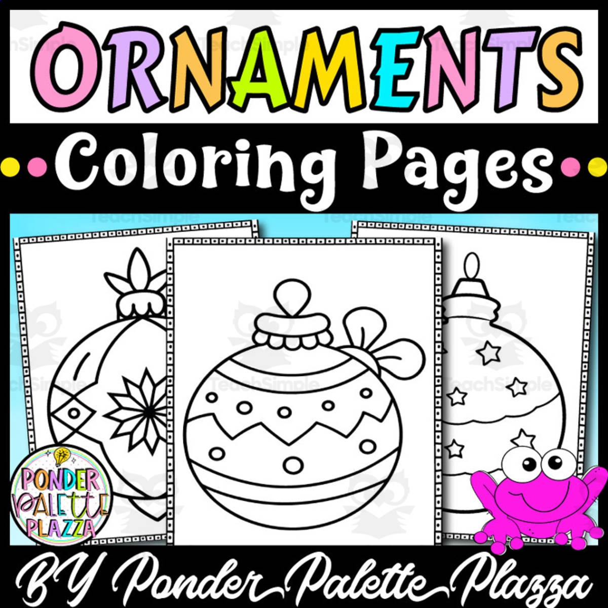 An educational teaching resource from Ponder Palette Plazza entitled Christmas Ornaments Coloring Pages - Set 2 downloadable at Teach Simple.